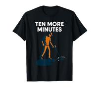 Dix Minutes de Plus pour détecter Les métaux T-Shirt