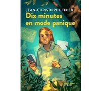 Dix minutes en mode panique Jean-Christophe Tixier (Auteur)