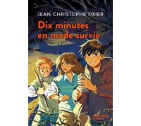 Dix minutes en mode survie - Jean-Christophe Tixier - Syros Jeunesse - Poche - Roman junior