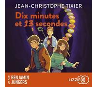 Dix minutes et 13 secondes - Dix minutes - Tome 6 - Jean-Christophe Tixier - Lizzie - Livre audio - Roman junior
