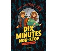 Dix minutes non-stop - 3 nouvelles histoires Jean-Christophe Tixier (Auteur), Anne-Lise Nalin (Illustration)