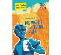 Dix minutes pour devenir a hero Jean-Christophe Tixier (Auteur), Anaïs Flogny (Illustration)