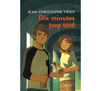 Dix minutes trop tard - Jean-Christophe Tixier - Syros Jeunesse - Poche - Roman junior dès 9 ans