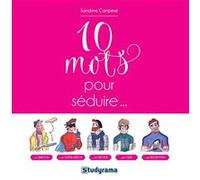 Dix mots pour séduire Sandrine Campese (Auteur)