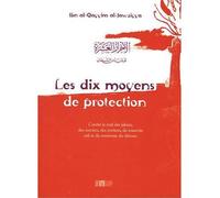 Dix moyens de protection (les) - I.Q. AL Jawziyya - La Ruche Eds - broché - Guide