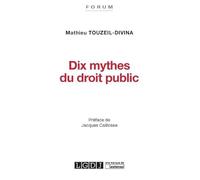 DIX MYTHES DU DROIT PUBLIC