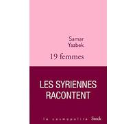 Dix-neuf femmes, les Syriennes racontent: Postface de Catherine Coquio