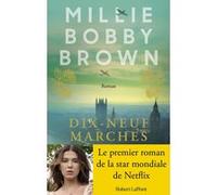 Millie Bobby Brown – Dix-Neuf Marches – Roman – Broché – Éditions Robert Laffont