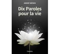 Dix Paroles pour la vie - André Wénin - Cabedita - broché - Essai