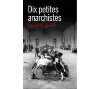 Dix petites anarchistes Daniel de Roulet (Auteur)