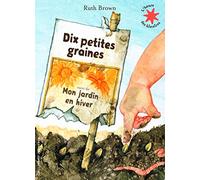 Dix petites graines suivi de Mon jardin en hiver - L'heure des histoires - De 3 à 7 ans