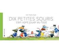 Dix petites souris font du foot - Thibert Colin - Joie De Lire - cartonné - Album éveil dès la naissance