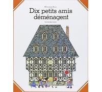 Dix petits amis déménagent de Mitsumasa Anno ( 5 novembre 2002 )