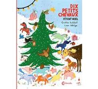 Dix petits chevaux fêtent Noël Lisen Adbage (Auteur), Catherine Renaud (Traduction)