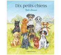 Ruth Brown – Dix petits chiens – Album jeunesse – Cartonné – Gallimard Jeunesse