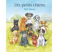 Ruth Brown – Dix petits chiens – Album jeunesse – Cartonné – Gallimard Jeunesse
