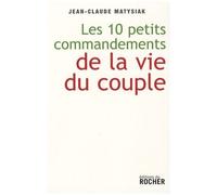 Dix Petits Commandements De La Vie Du Couple - Entrez Dans L'ère Du Lien Démocratique !