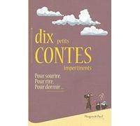 DIX PETITS CONTES IMPERTINENTS: POUR SOURIRE, POUR RIRE, POUR DORMIR...