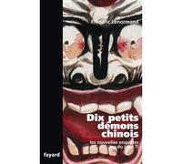 Dix petits démons chinois Les nouvelles enquêtes du juge Ti - Frédéric Lenormand - Fayard - broché - Roman