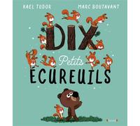 Dix petits écureuils - Kael Tudor - Grund - cartonné - Album jeunesse