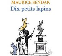 Dix petits lapins Maurice Sendak (Auteur), Agnès Mathieu-Daudé (Traduction)