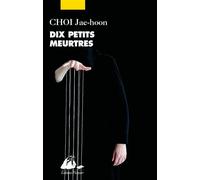 Dix petits meurtres - Jae-Hoon Choi - Philippe Picquier - broché - Roman
