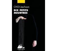 Dix petits meurtres - Jae-Hoon Choi - Philippe Picquier - Poche - Roman