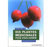 Dix plantes médicinales pour vous guérir: Elles poussent près de chez vous !