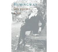Dix poèmes + six - Ernest Hemingway - Librairie De La Nerthe - broché - Poésie