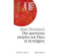 Alain Houziaux – Dix questions simples sur dieu et la religion – Essai – Poche