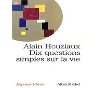 Dix questions simples sur la vie