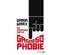 Dix questions sur la grossophobie - Daria Marx - Libertalia - Poche - Essai