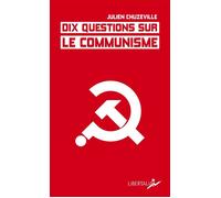 Dix questions sur le communisme - Julien Chuzeville - Libertalia - Poche - Etude