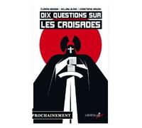 Dix questions sur les croisades - William Blanc - Libertalia - Poche - Essai