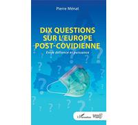 Dix Questions Sur L'europe Post-Covidienne - Entre Défiance Et Puissance
