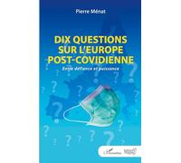 Dix questions sur l'Europe post-covidienne – Entre défiance et puissance – L'Harmattan