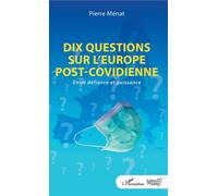 Dix questions sur l'Europe post-covidienne – Entre défiance et puissance – L'Harmattan