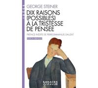 Dix raisons (possibles) à la tristesse de pensée (Espaces Libres - Idées)