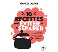 Dix recettes pour éviter de se séparer