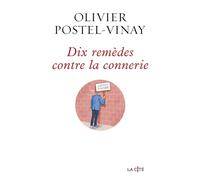 Dix remèdes contre la connerie - Olivier Postel-Vinay - Presses De La Cite - broché - Essai