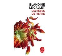 Dix rêves de pierre - Blandine Le Callet - Lgf - Poche - Nouvelles