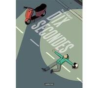 Max De Radiguès – Dix secondes – Bande dessinée – Cartonné