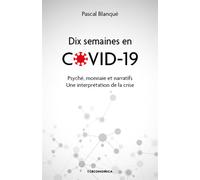 Dix semaines en covid 19 - Pascal Blanqué - Economica - broché - Scolaire / Universitaire