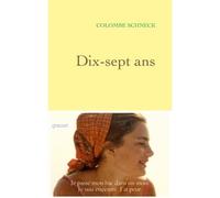 Dix-sept ans - Colombe Schneck - Grasset - broché - Roman