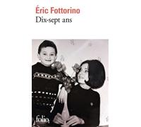 Eric Fottorino – Dix-sept ans – Gallimard