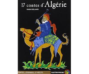 Dix sept contes d'algerie: - CONTES, JUNIOR DES 9/10ANS