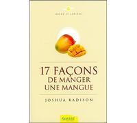 Dix-Sept Façons De Manger Une Mangue - Un Journal Intime Découvert Sur Une Île Merveilleuse