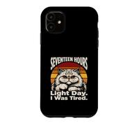 Dix-Sept Heures de lumière par Jour, j'étais Un Chat fatigué Coque pour iPhone 11