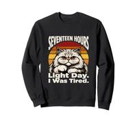 Dix-Sept Heures de lumière par Jour, j'étais Un Chat fatigué Sweatshirt