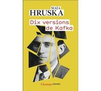 Maïa Hruska – Dix versions de Kafka – Essai – Poche